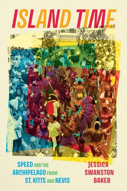Island Time: Speed and the Archipelago from St. Kitts and Nevis - Ingram