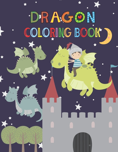 Dragon Coloring Book: Activity book for kids ages 3-8, to improve child's pencil grip with a lot of fun - Ingram