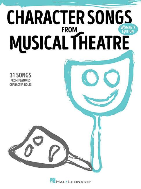 Character Songs from Musical Theatre - Women's Edition: 31 Songs from Featured Character Roles - Ingram