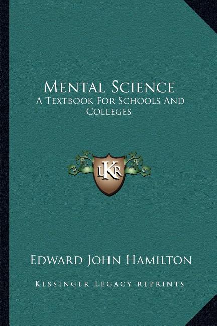 Mental Science: A Textbook For Schools And Colleges - Ingram