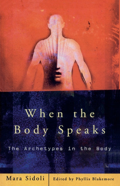 When the Body Speaks: The Archetypes in the Body (UK) - Ingram