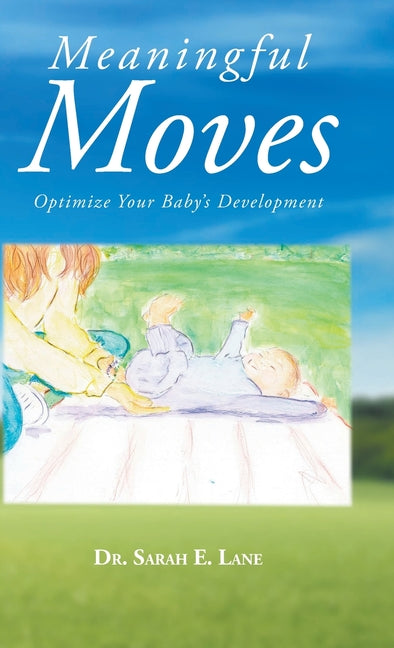 Meaningful Moves: Optimize Your Baby's Development - Ingram