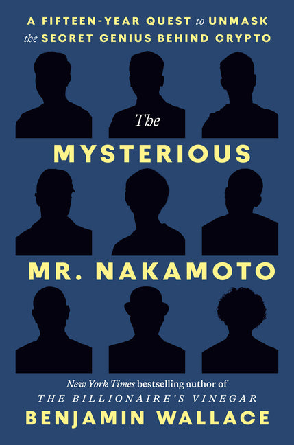 Mysterious Mr. Nakamoto: A Fifteen-Year Quest to Unmask the Secret Genius Behind Crypto - Ingram