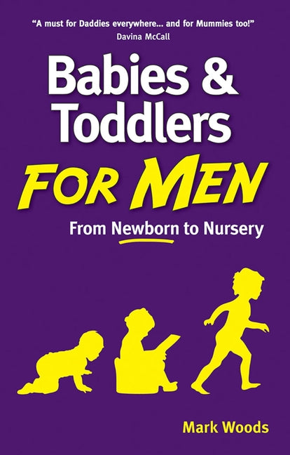 Babies and Toddlers for Men: From Newborn to Nursery (UK) - Ingram