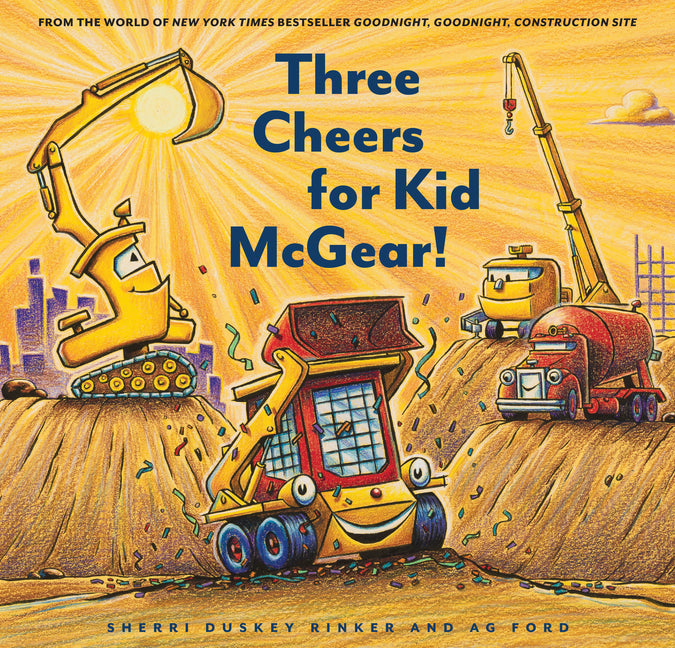 Three Cheers for Kid McGear!: (Family Read Aloud Books, Construction Books for Kids, Children's New Experiences Books, Stories in Verse) - Ingram