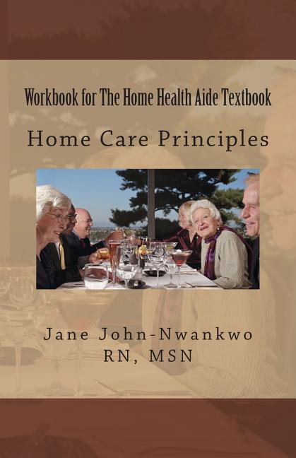 Workbook for The Home Health Aide Textbook: Home Care Principles - Ingram