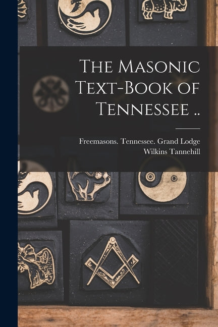 Masonic Text-book of Tennessee .. - Ingram