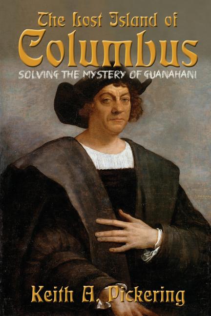 Lost Island of Columbus: Solving the Mystery of Guanahani - Ingram