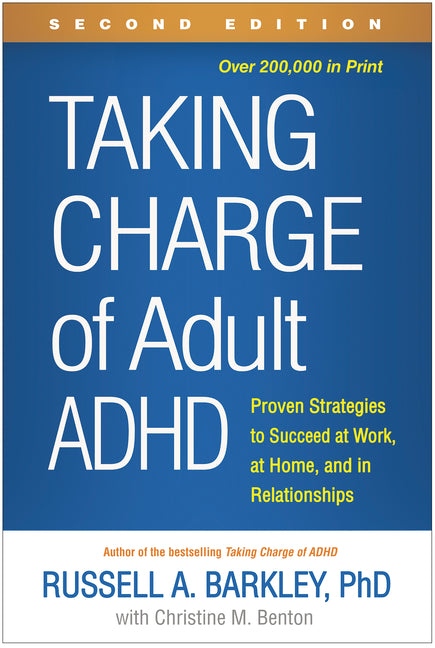 Taking Charge of Adult ADHD: Proven Strategies to Succeed at Work, at Home, and in Relationships - Ingram