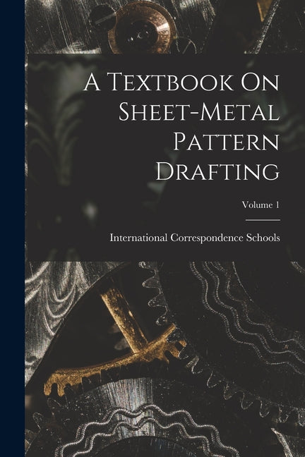 Textbook On Sheet-Metal Pattern Drafting; Volume 1 - Ingram