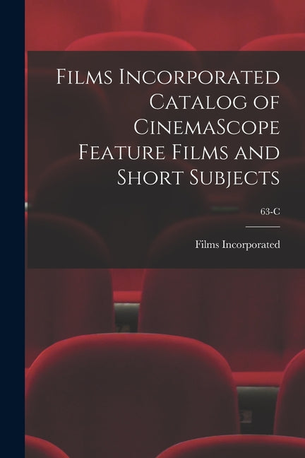 Films Incorporated Catalog of CinemaScope Feature Films and Short Subjects; 63-C - Ingram
