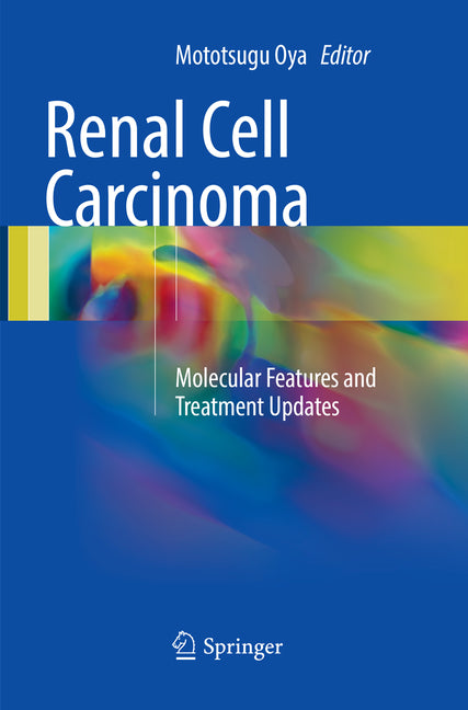Renal Cell Carcinoma: Molecular Features and Treatment Updates (Softcover Reprint of the Original 1st 2017) - Ingram