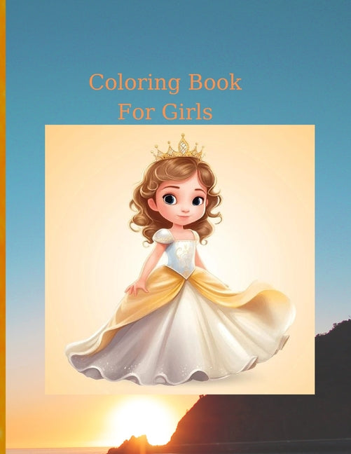 Coloring Book for Girls: Pages 100, (Sheets 50), - 50 Beautiful Illustrations Featuring Princesses ! - Ingram