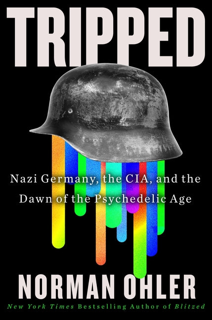 Tripped: Nazi Germany, the Cia, and the Dawn of the Psychedelic Age - Ingram