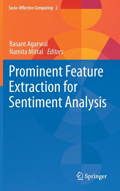 Prominent Feature Extraction for Sentiment Analysis (2016) - Ingram