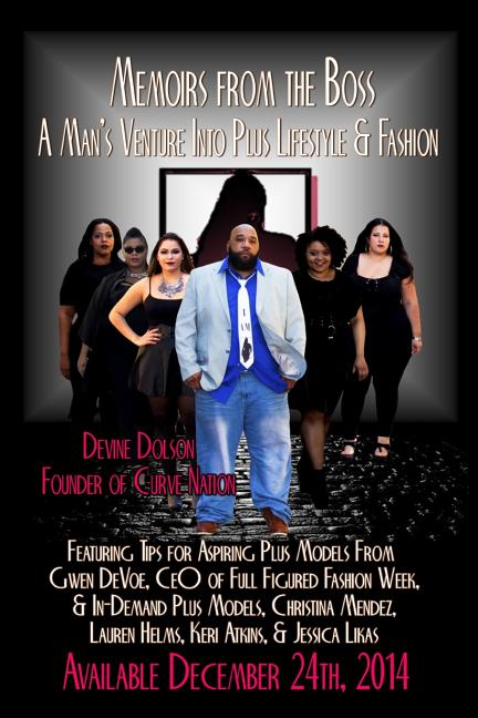Memoirs from the Boss: A Man's Venture into Plus Lifestyle & Fashion: Featuring Tips for Aspiring Plus Models From Gwen DeVoe, CEO of Full Fi - Ingram