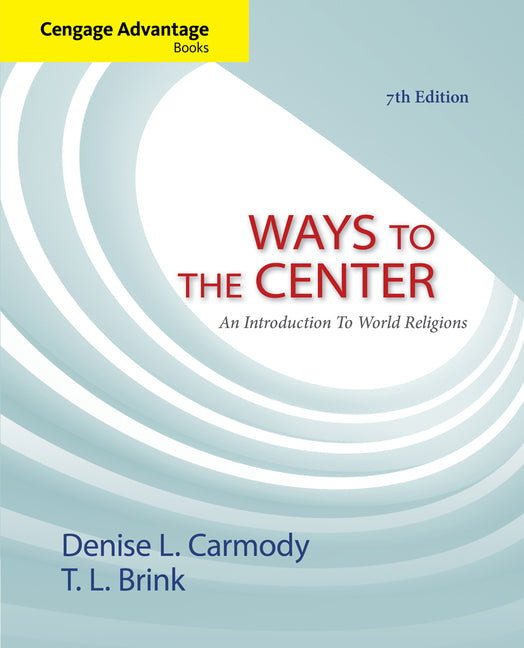 Ways to the Center: An Introduction to World Religions - Ingram
