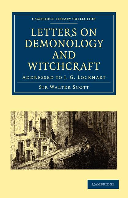 Letters on Demonology and Witchcraft: Addressed to J. G. Lockhart - Ingram