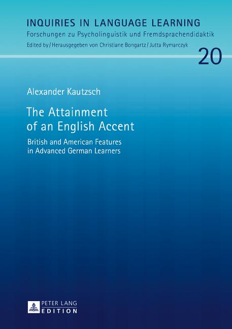 Attainment of an English Accent: British and American Features in Advanced German Learners - Ingram