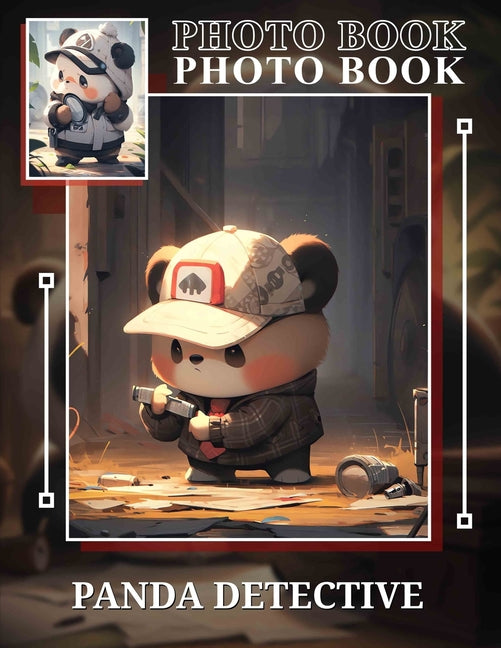 Panda Detective Photo Book: Adventures Featuring An Investigative Panda Captured In 40 High-Quality Images - Ingram