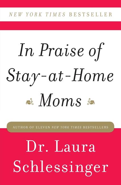 In Praise of Stay-At-Home Moms - Ingram