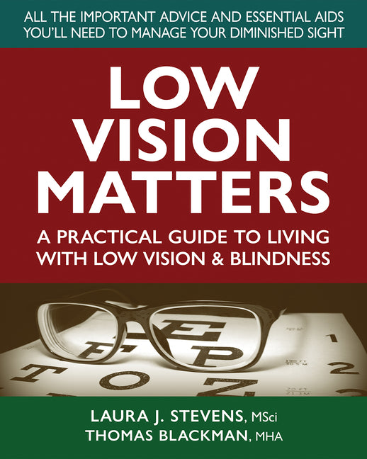 Low Vision Matters: A Practical Guide to Living with Low Vision & Blindness - Ingram
