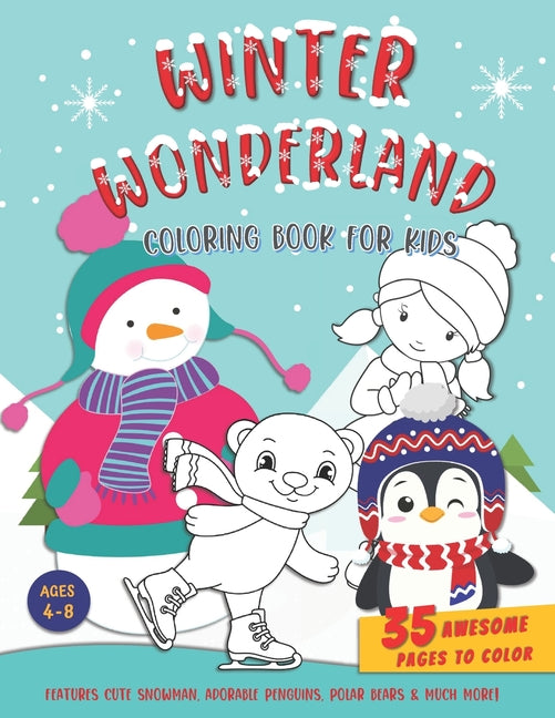 Winter Wonderland Coloring Book For Kids: Features Fun Winter Scenes, Cute Snowman, Adorable Penguins, Bears & Other Animals. Suitable For Boys & Girl - Ingram