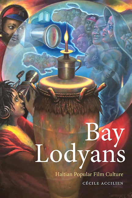 Bay Lodyans: Haitian Popular Film Culture - Ingram