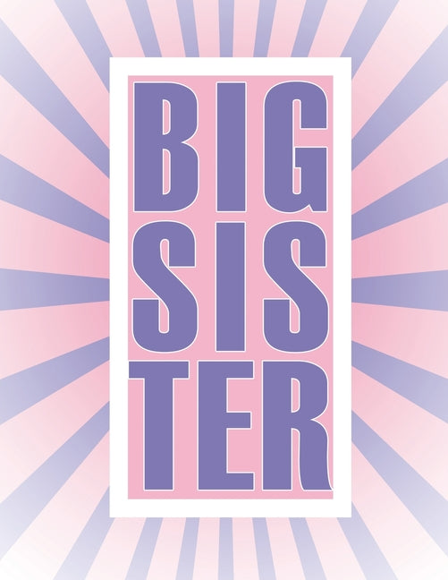 Big Sister: Coloring book featuring Unicorns, Rainbows and Cupcakes New Baby Color Book for Big Sisters Ages 2-6, Perfect Gift for - Ingram