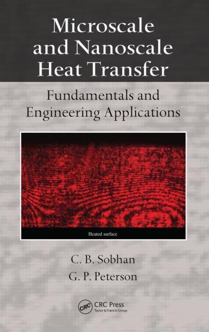 Microscale and Nanoscale Heat Transfer: Fundamentals and Engineering Applications - Ingram