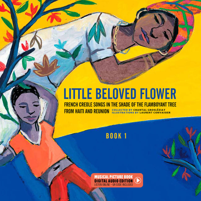 Little Beloved Flower: French Creole Songs in the Shade of the Flamboyant Tree from Haïti and Reunion - Ingram