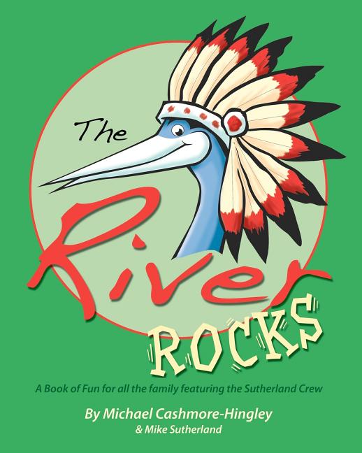 River Rocks: A book of fun and games for all the family featuring the Sutherland Crew - Ingram