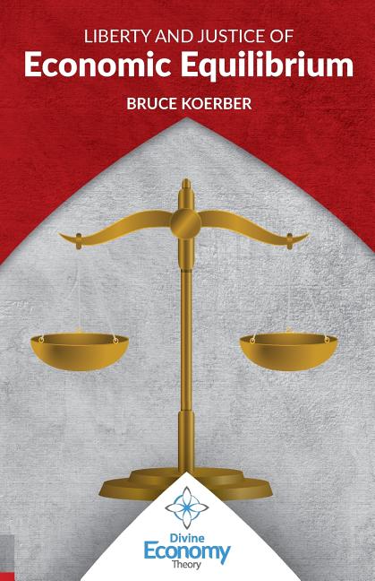 Liberty and Justice of Economic Equilibrium: An Economic Justice Textbook - Ingram