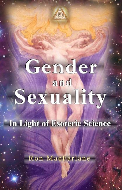 Gender and Sexuality: In Light of Esoteric Science - Ingram
