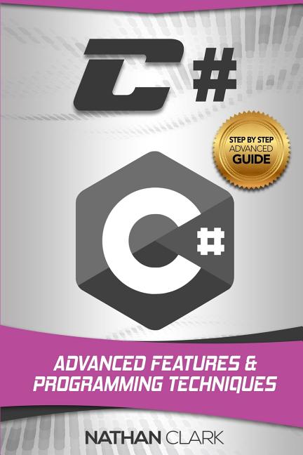C#: Advanced Features and Programming Techniques - Ingram