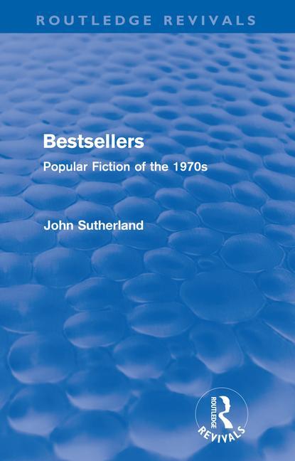 Bestsellers (Routledge Revivals): Popular Fiction of the 1970s - Ingram
