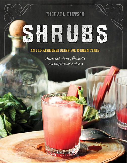 Shrubs: An Old-Fashioned Drink for Modern Times - Ingram