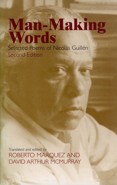 Man-Making Words: Selected Poems of Nicolas Guillen (Second Edition, Second) - Ingram