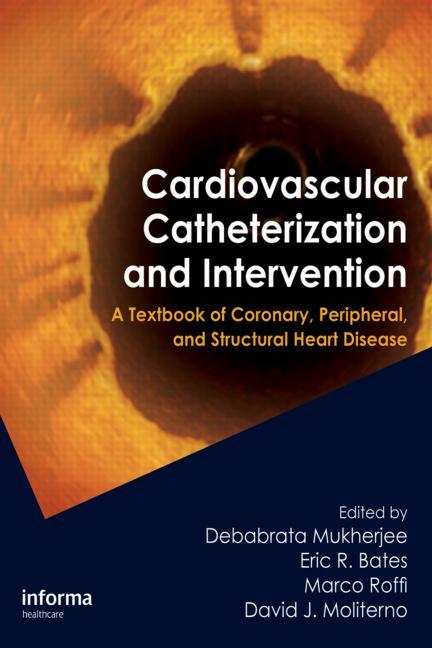 Cardiovascular Catheterization and Intervention: A Textbook of Coronary, Peripheral, and Structural Heart Disease - Ingram