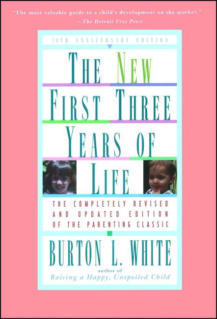 New First Three Years of Life: Completely Revised and Updated (Anniversary) - Ingram