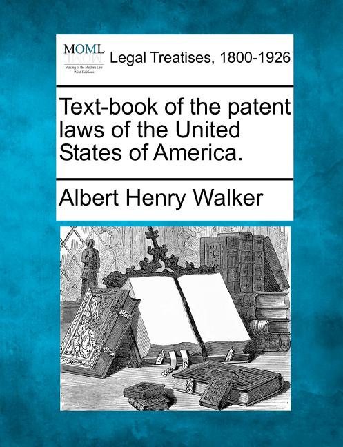 Text-book of the patent laws of the United States of America. - Ingram