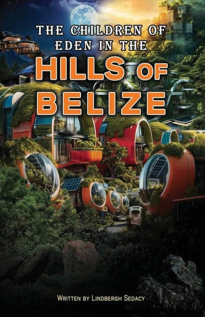 Children of Eden in the Hills of Belize - Ingram