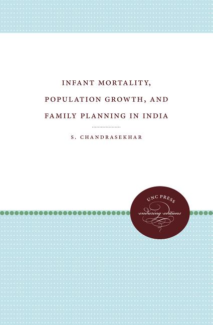 Infant Mortality, Population Growth, and Family Planning in India - Ingram