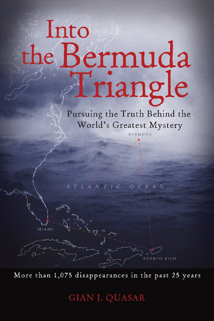 Into the Bermuda Triangle: Pursuing the Truth Behind the World's Greatest Mystery - Ingram