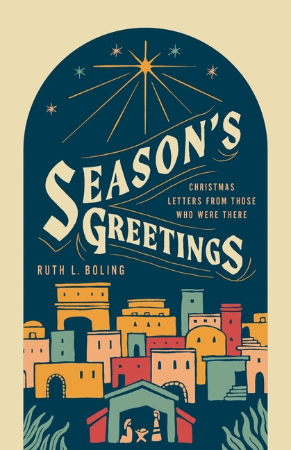 Season's Greetings: Christmas Letters from Those Who Were There - Ingram