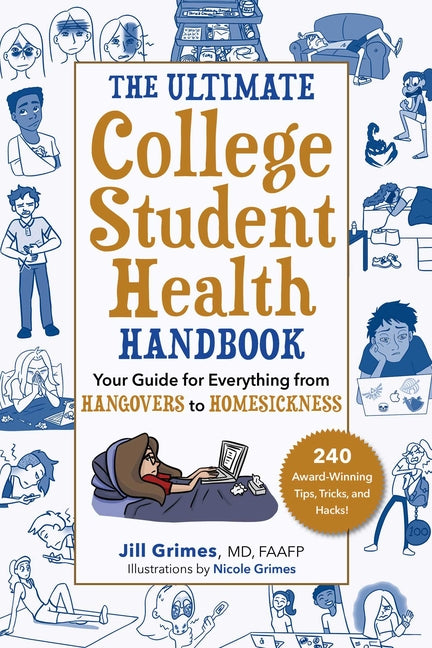 Ultimate College Student Health Handbook: Your Guide for Everything from Hangovers to Homesickness (Edition, Third) - Ingram