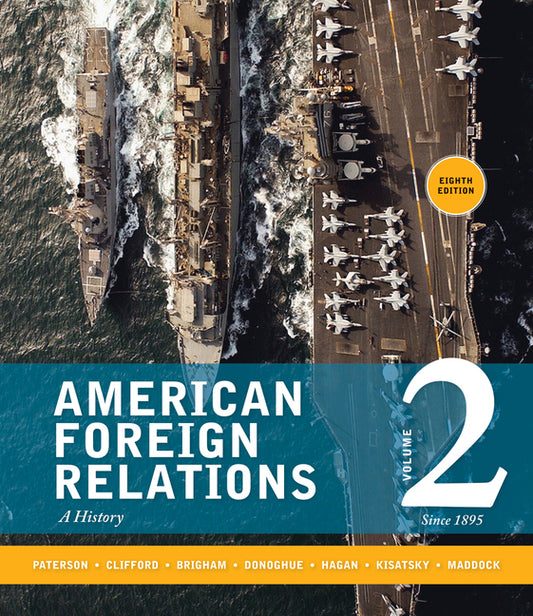 American Foreign Relations, Volume 2: Since 1895: A History - Ingram