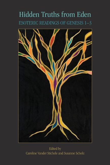 Hidden Truths from Eden: Esoteric Readings of Genesis 1-3 - Ingram