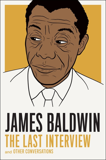 James Baldwin: The Last Interview: And Other Conversations - Ingram