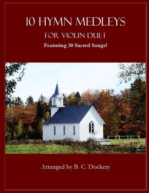 10 Hymn Medleys for Violin Duet: Featuring 30 Sacred Songs! - Ingram